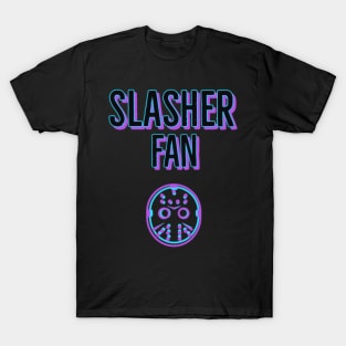 Slasher Fan! T-Shirt